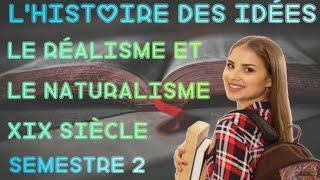 Le Réalisme et le Naturalisme XIX Siècle histoiredesidées Semestre2 lesétudesfrançaises [upl. by Ahsinel]