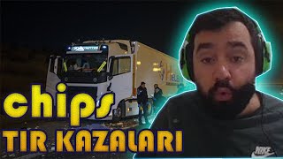 CHİPS YAYINDA TÜRKİYEDE YAŞANAN TIR OLAYLARINI İZLEYİP YORUMLUYOR [upl. by Mokas]