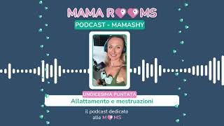 🎧 Nuova puntata di Mama Rooms”  Episodio 11 Allattamento e Mestruazioni Cosa Aspettarsi [upl. by Leunamne]