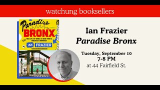 Watchung Booksellers Presents Ian Frazier author of quotParadise Bronxquot [upl. by O'Gowan]