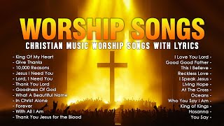 King Of My Heart Top 100 Praise And Worship Songs ✝️ Christian Music Worship Songs With Lyrics [upl. by Ogires161]