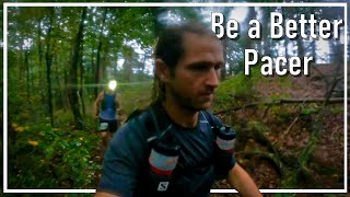 How to Be a Better Pacer  Ultramarathon Pacer Guide [upl. by Ettesil313]