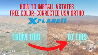 VStates ColorCorrected USA Ortho Installation Tutorial for XPlane 11  MUST HAVE SCENERY [upl. by Nageet]