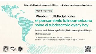 Mesa Miradas multidisciplinarias el pensamiento latinoamericano sobre el subdesarrollo ayer y hoy [upl. by Fabrianne652]