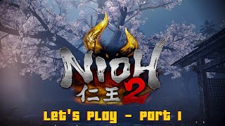 Nioh 2 Lets Play  Part 1 DEMONS SAMURAI COOL WEAPONS OH MY [upl. by Maryly]