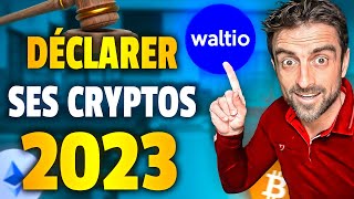 🎯 COMMENT BIEN DECLARER sa CRYPTO en 2023  WALTIO [upl. by Kevina]