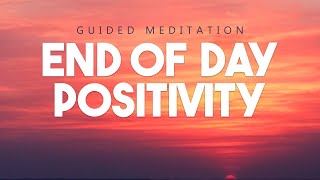 Evening Meditation  10 Minute Guided End Of Day Meditation with Positive Affirmations [upl. by Aramenta384]