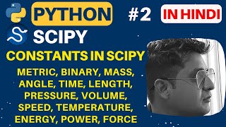 Python Scipy Constants  Constants Units  Python SciPy Tutorial in Hindi With Notes 2 [upl. by Edik]