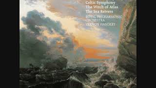 Sir Granville Bantock  A Celtic Symphony  Movements IV V [upl. by Lasko]