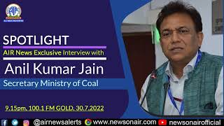 AN EXCLUSIVE INTERVIEW WITH SECRETARY MINISTRY OF COAL DR ANIL KUMAR JAIN 30 Jul [upl. by Nylannej]