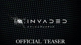 IDINVADED イド：インヴェイデッド 予告PVOfficial Teaser 第１弾 [upl. by Eceinhoj]