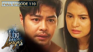 Full Episode 110  Tubig At Langis [upl. by Link]