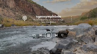 Nature Sounds For Relaxation Meditation Sleep ASMR Rio Grande John Dunn Bridge Taos New Mexico [upl. by Lotte]