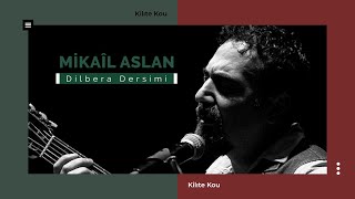 Mikaîl Aslan  Dilbera Dersimi I Kilıte Kou © 2003 Kalan Müzik [upl. by Anihpled772]