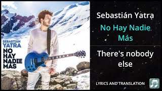 Sebastián Yatra  No Hay Nadie Más Lyrics English Translation  Dual Lyrics English and Spanish [upl. by Selina]