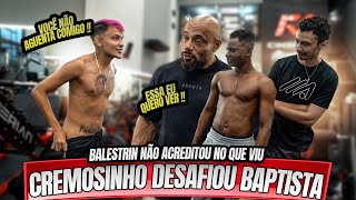 BAPTISTA VOLTOU E FOI DESAFIADO PELO CREMOSINHO [upl. by Idelle]