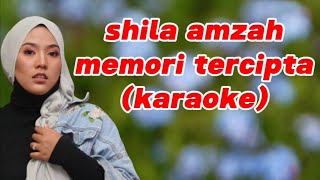 shila amzah  memori tercipta karaoke [upl. by Inihor819]