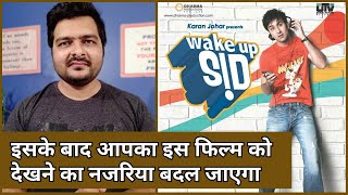 Wake Up Sid  Movie Review  Philosophy amp Characters Explained  indepth Analysis [upl. by Mulcahy]