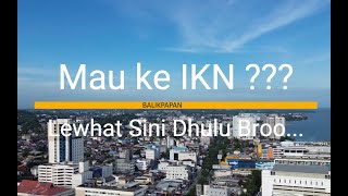 Mo Ke IKN  Lewat Balikpapan dulu Broo [upl. by Uird395]