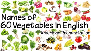 Learn Vegetables Vocabulary With Pictures English American Pronunciation US Names of 60 Vegetables [upl. by Alexandra]