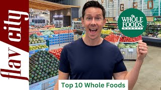 Top 10 Things To Buy At Whole Foods 2024 [upl. by Kata]