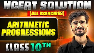 Arithmetic Progressions  Complete NCERT WITH BACK EXERCISE in 1 Video  Class 10th Board [upl. by Nagaem788]