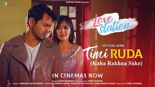 Timi Ruda Kaha Rakhne Sake   LOVE STATION  Movie Official Song  Pradeep Khadka Jassita Gurung [upl. by Ryle]