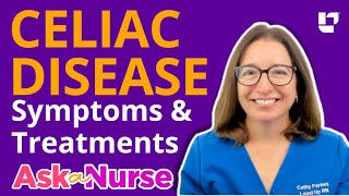 Celiac Disease Symptoms amp Treatments  Ask A Nurse  LevelUpRN [upl. by Hembree]