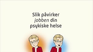 Slik kan jobben påvirke din psykiske helse [upl. by Verras]