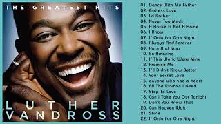 LutherVandross Greatest Hits Full Album Best Songs Of LutherVandross 2020 Greatest Hits [upl. by Aracaj]