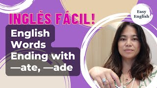 CLASES DE INGLÉS  WORDS ENDING IN —ATE and —ADE [upl. by Aronos]