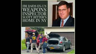 FBI Raids ExUN Inspector Scott Ritter’s Home in NY [upl. by Cherianne]