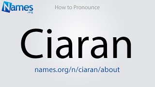 How to Pronounce Ciaran [upl. by Francesco]