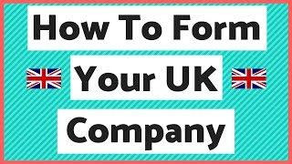 How to Form a UK Limited Company  Starting a Ltd Company in the UK  Registering Ltd Company [upl. by Aiyram]