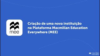 Criação de uma nova instituição na Macmillan Education Everywhere MEE Platform [upl. by Cedar849]