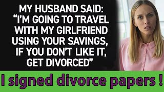 My husband talks about divorcing me while he spends my money on trips with his girlfriend [upl. by Nimoynib]