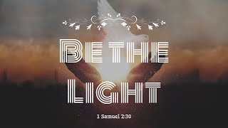 Be the Light  Inspirational Song Lyrics  English [upl. by Eeliah515]