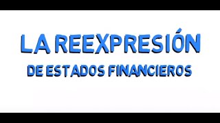 Reexpresión de Estados Financieros en 5 minutos [upl. by Richy985]