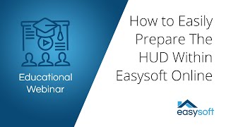 Webinar  How to Easily Prepare the HUD within Easysoft Online [upl. by Ennovad]