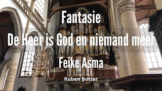 Fantasie De Heer is God en niemand meer  Feike Asma  Ruben Botter [upl. by Trepur]