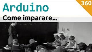 Come imparare a usare Arduino  Video 360 [upl. by Leahkim754]