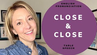 How to Pronounce CLOSE amp CLOSE  American English Heteronym Pronunciation Lesson [upl. by Enirolf]