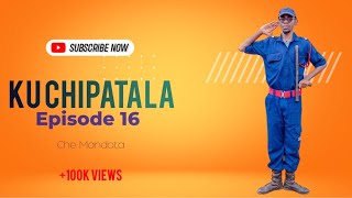 KU CHIPATALAEpisode 16 [upl. by Nydia]