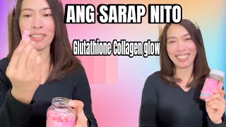 GLUTATHIONE COLLAGEN GLOW  MASARAP NA MAGING HEALTHY KAPA [upl. by Isac]