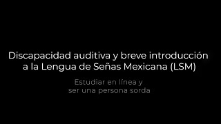 Discapacidad auditiva e introducción a la Lengua de Señas Mexicana LSM [upl. by Sherilyn528]