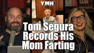 Tom Segura Records His Mom Farting  YMH Highlight [upl. by Garfield]