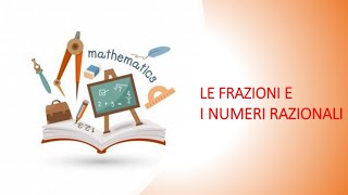 FRAZIONI E NUMERI RAZIONALI con mappa concettuale [upl. by Alexis821]