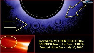 Incredible 2 SUPER HUGE UFOs  SPHERES flew to the Sun  4 UFOs flew out of the Sun  July 16 2018 [upl. by Eidnalem330]