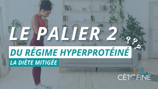 Le Palier 2 du régime hyperprotéiné  Cétofine 21 [upl. by Tanner113]