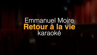 Emmanuel Moire  Retour à la vie Karaoke [upl. by Retrac749]